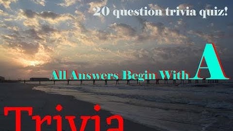Answers that Begin with "A" [GENERAL KNOWLEDGE TRIVIA ] 20 Question Quiz {ROAD TRIpVIA- ep:40]