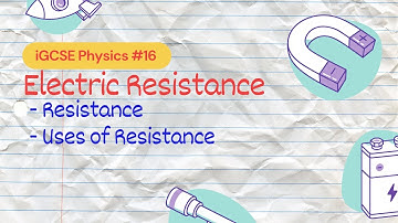 Electrical Resistance | iGCSE Physics #16