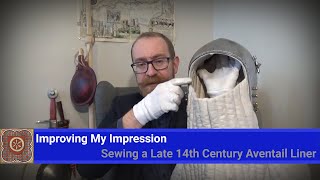 Improving My Impression   Sewing a Late 14th Century Aventail Liner