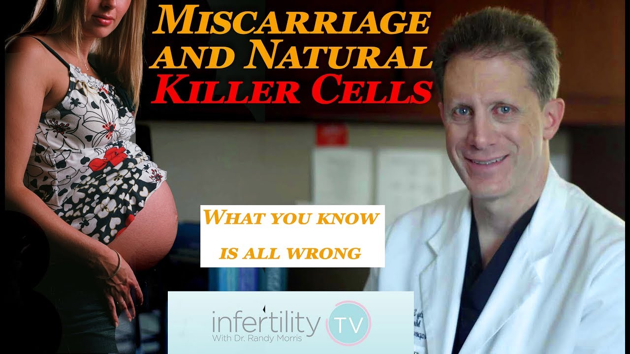 Miscarriage and natural killer (NK) cells Everything you know is