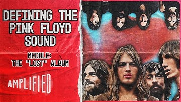 Meddle: The "Lost" Album That Defined The Pink Floyd Sound | Classic Album Under Review | Amplified