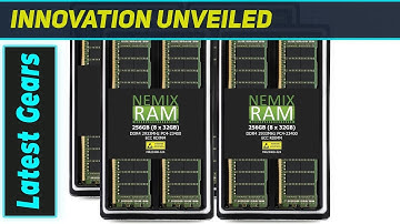 NEMIX RAM 256GB DDR4: The Ultimate Server Memory Upgrade?