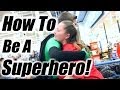 How To Be A Superhero