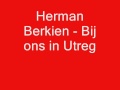 Herman Berkien - Bij ons in Utreg