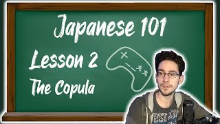The Copula | Japanese 101 Lesson 2