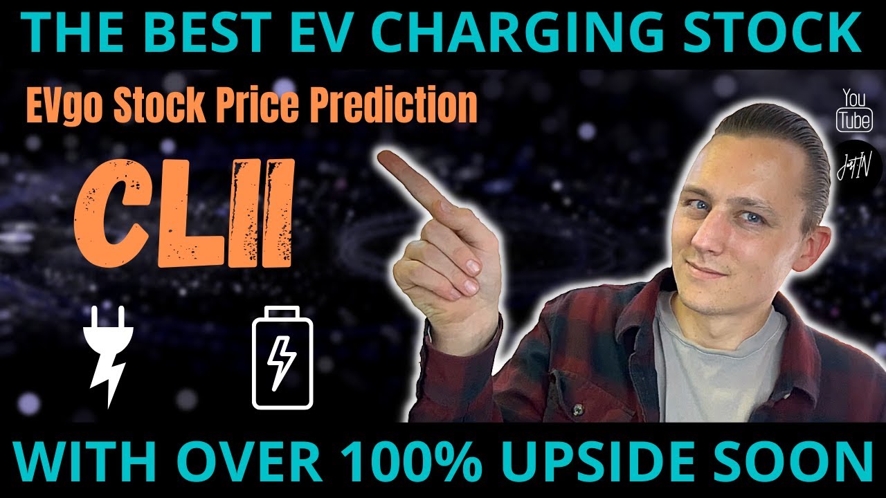 clii stock New | CLII STOCK PRICE PREDICTION | IS EVGO THE BEST CHARGING STOCK TO BUY??