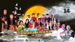 🎦LIVE SIANG Sandiwara CANDRA KIRANA_Kalideres - Cirebon_14/05/2024