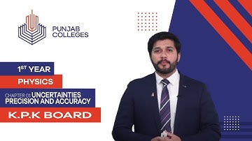 PGC lectures-Inter Part 1-KPK Board-Physics-Chapter 1-Uncertainties Precision and Accuracy