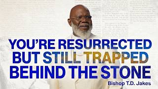 You're Already Free — You Just Don't Know It Yet | T.D. Jakes Sermon