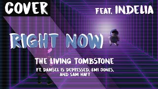 [Cover] Right Now (Deltarune Song)- The Living Tombstone - feat. Indelia