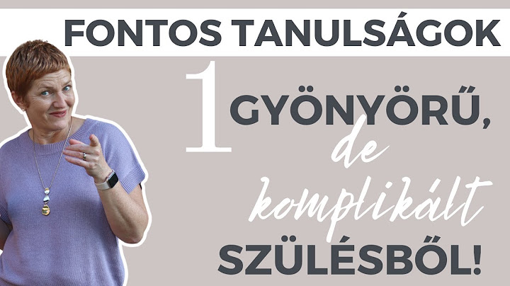 Nagyon tanulságos volt ez a szülés - Te is tanulhatsz belőle!