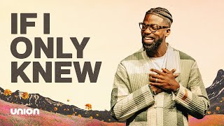 If I Only Knew | Pastor Stephen Chandler | Union Church