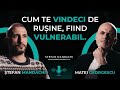 Cum s te vindeci de ruine i frici prin vulnerabilizare psihoterapeut matei georgescu