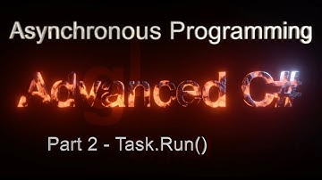 C# Asynchronous Programming (Part 2 - Task.Run()) - Advanced C# Tutorial (Part 6.2)