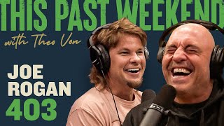 Joe Rogan This Past Weekend W Theo Von 