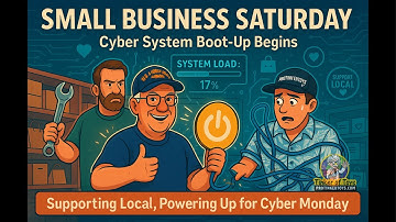 SMALL BUSINESS SATURDAY! Bryan Begins the Cyber System Boot-up!