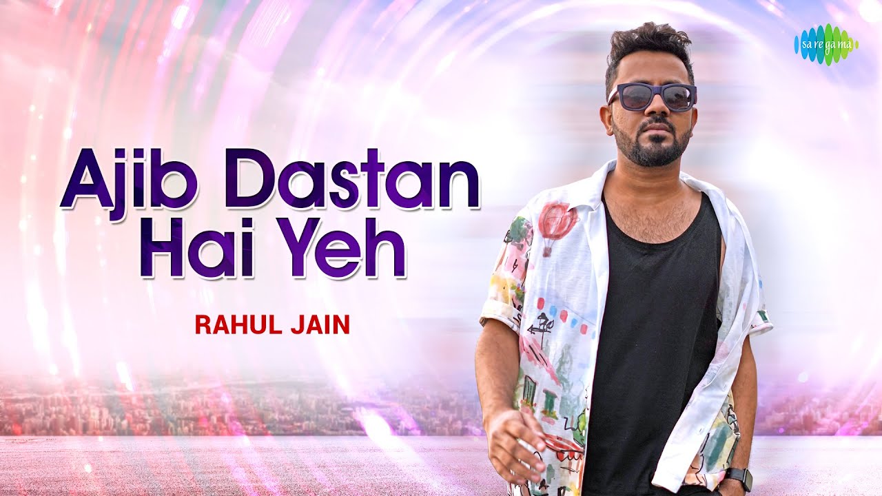 Ajib Dastan Hai Yeh With Lyrics  Rahul Jain  Recreation  Lata Mangeshkar  Cover Song
