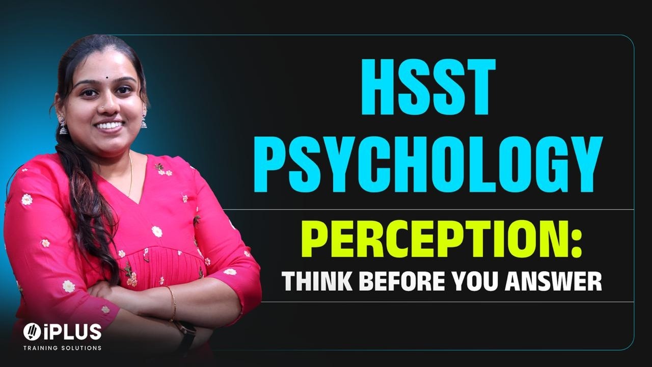 HSST PSYCHOLOGY | Perception: Think before you answer | iPLUS TS