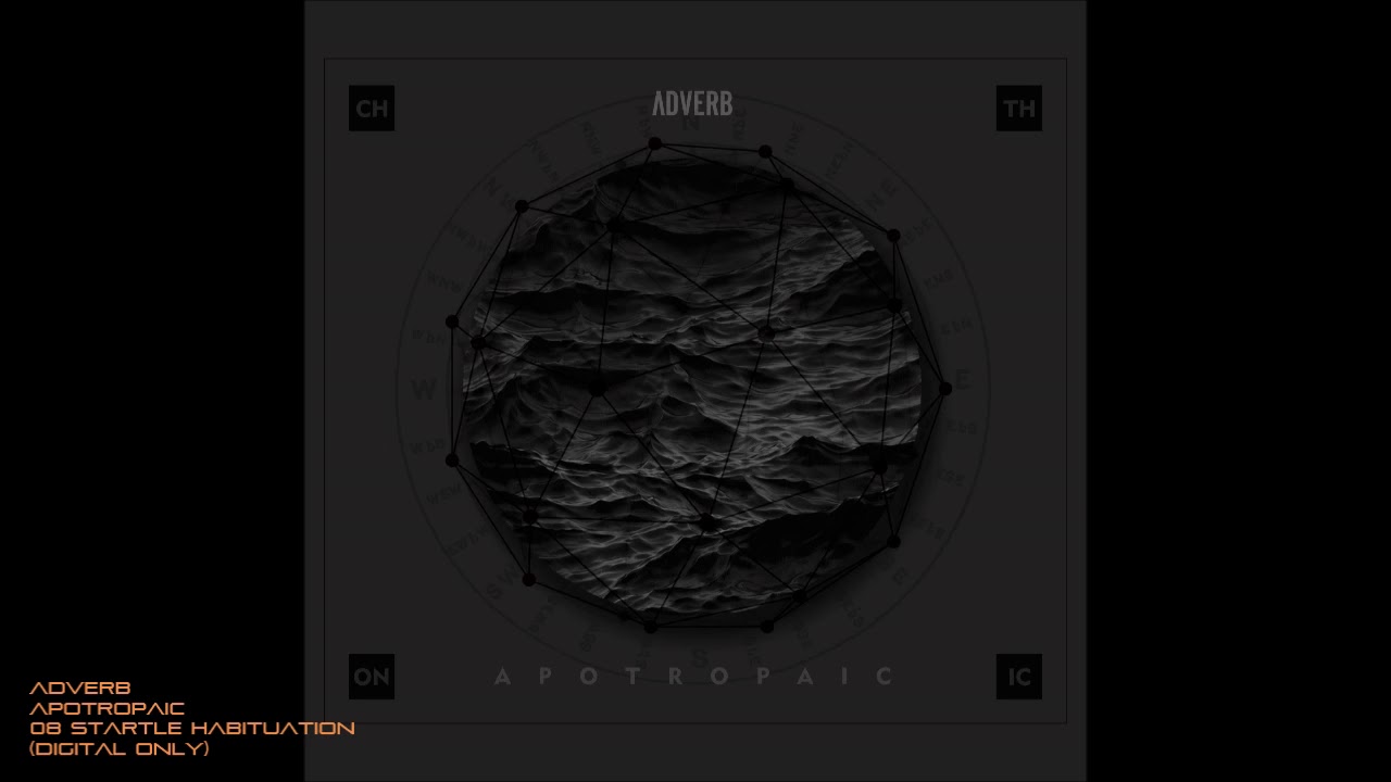 Watch Adverb - Apotropaic - 08 Startle Habituation (Digital Only) on YouTube Watch Adverb - Apotropaic - 08 Startle Habituation (Digital Only) on YouTube