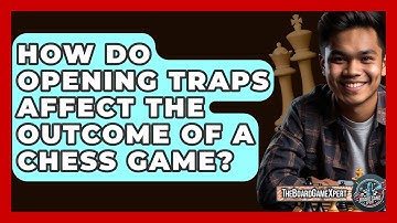 How Do Opening Traps Affect The Outcome Of A Chess Game? - The Board Game Xpert