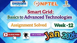 Smart Grid:Basics to Advanced Technologies Week 12 Assignment Answer#Jan2026#NPTELASSIGNMENTS#Week12