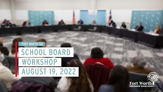 FWISD School Board Workshop 8-19-22