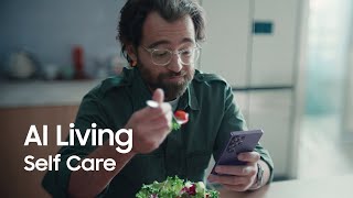 AI Living: Self Care | Samsung