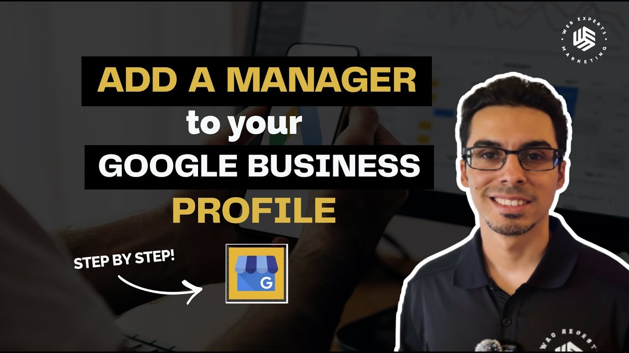 How to Add a Manager to Your Google Business Profile - YouTube