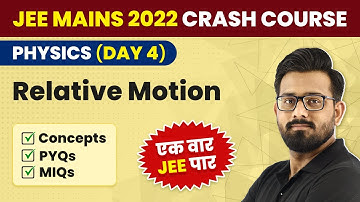 JEE Mains 2022 | Relative Motion in One Shot | Concept & PYQs | JEE Mains Physics Crash Course