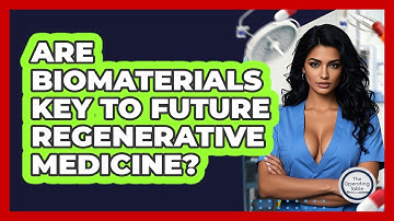 Are Biomaterials Key To Future Regenerative Medicine? - The Operating Table