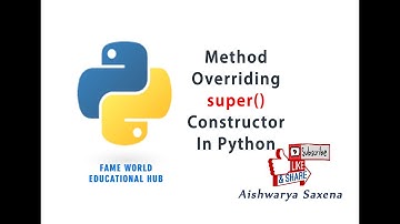 #67 - Method Overriding - super() constructor - Python Programming