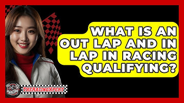 What Is An Out Lap And In Lap In Racing Qualifying? - The Racing Xpert