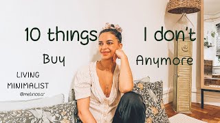 10 Things I don't Buy Anymore as a Minimalist, living simply and a slow lifestyle