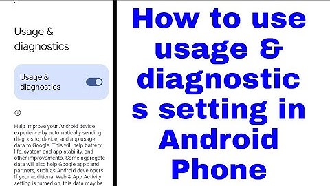 Usage & diagnostics kya hai।Usage & diagnostics on/use Kaise kare।How to use usage & diagnostics