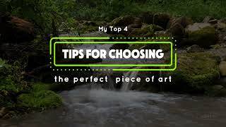 My Top 4 Tips for Choosing the Perfect Piece of Art