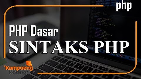 PHP Dasar - Sintaks PHP (Part 3)