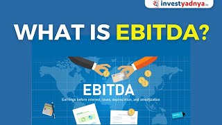 What is EBITDA? EBITDA Explained in details with example by Yadnya | Capital and Finance Markets