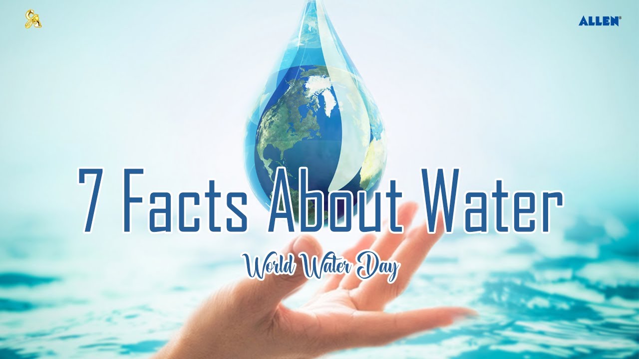World Water Day | 7 Facts about Water | World Water Day 2022