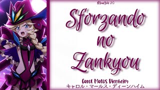 【FULL】『Sforzando no Zankyou』— Carol Malus Dienhiem — Lyrics[Kan/Rom/Eng]