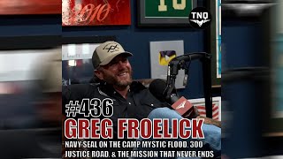 GREG FROELICK: Navy SEAL on the Camp Mystic Flood, 300 Justice Road, and the Mission That Never Ends @TeamNeverQuitPodcast