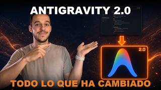 Google ANTIGRAVITY 2.0: TODO lo que necesitas saber (lo pongo a prueba)