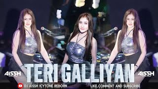 FUNKOT - TERI GALLIYAN [ COVER ] VERSION BY : DJ AISSH ICYTONE 