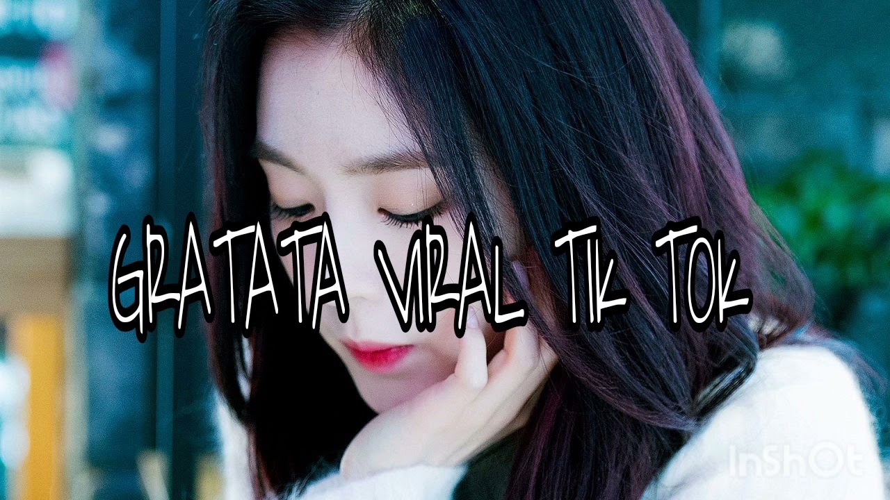 DJ TIK TOK GRATATA REMIX TERBARU.