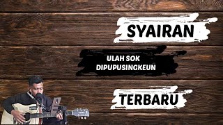 SYAIRAN - ULAH SOK DIPUPUSINGKEUN VERSI YA MUJALIAL #syairan #syairansunda