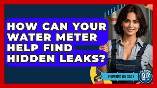 How Can Your Water Meter Help Find Hidden Leaks? - Plumbing DIY Daily
