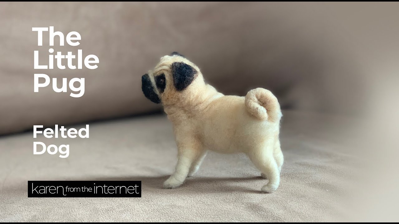 Needle felted Pug