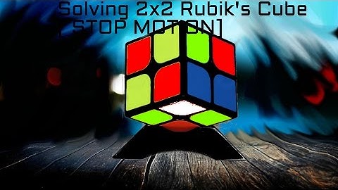 2X2 RUBIKS CUBE SOLVE  STOP MOTION