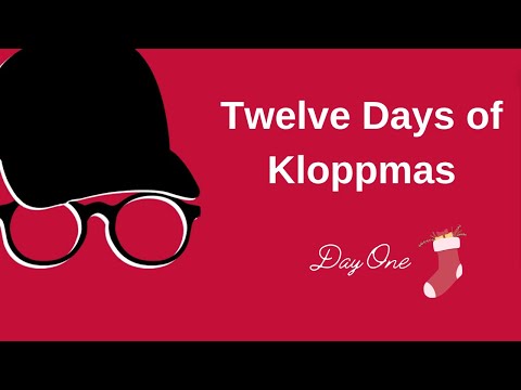 The Twelve Days of Kloppmas... Day One