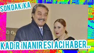 Kadi̇r İnanirin Eşi̇ Aci Haber Hayatini Juli̇de Kural Maalesef Son Daki̇ka
