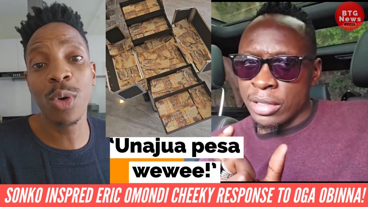 SONKO INSPIRED ERIC OMONDI RESPONDS TO OGA OBINNA SAYING HE S LOW 